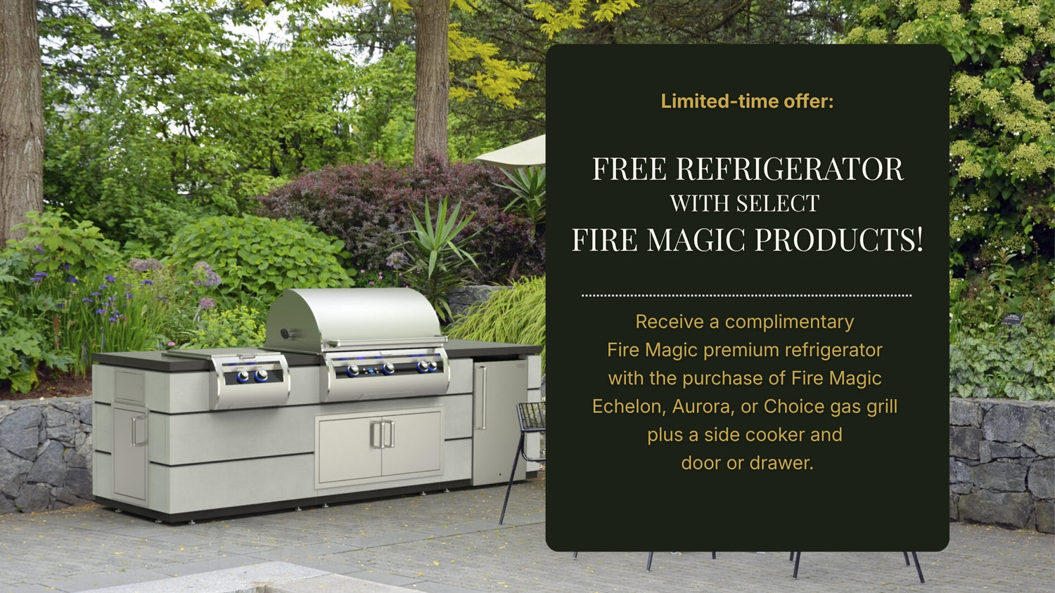Outdoor kitchen setup with Fire Magic grill and refrigerator, promotional sign for limited-time offer.